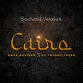 Cairo (Bachata) (feat. Dj Freddy Fresh)