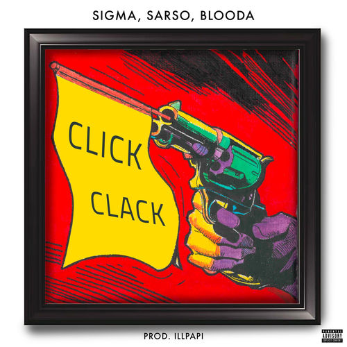 Click Clack (feat. Sarso, Blooda & Ill Papi)