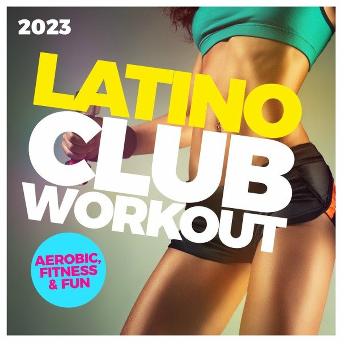 Album cover of Latino Club Workout 2023 - Aerobic, Fitness & Fun