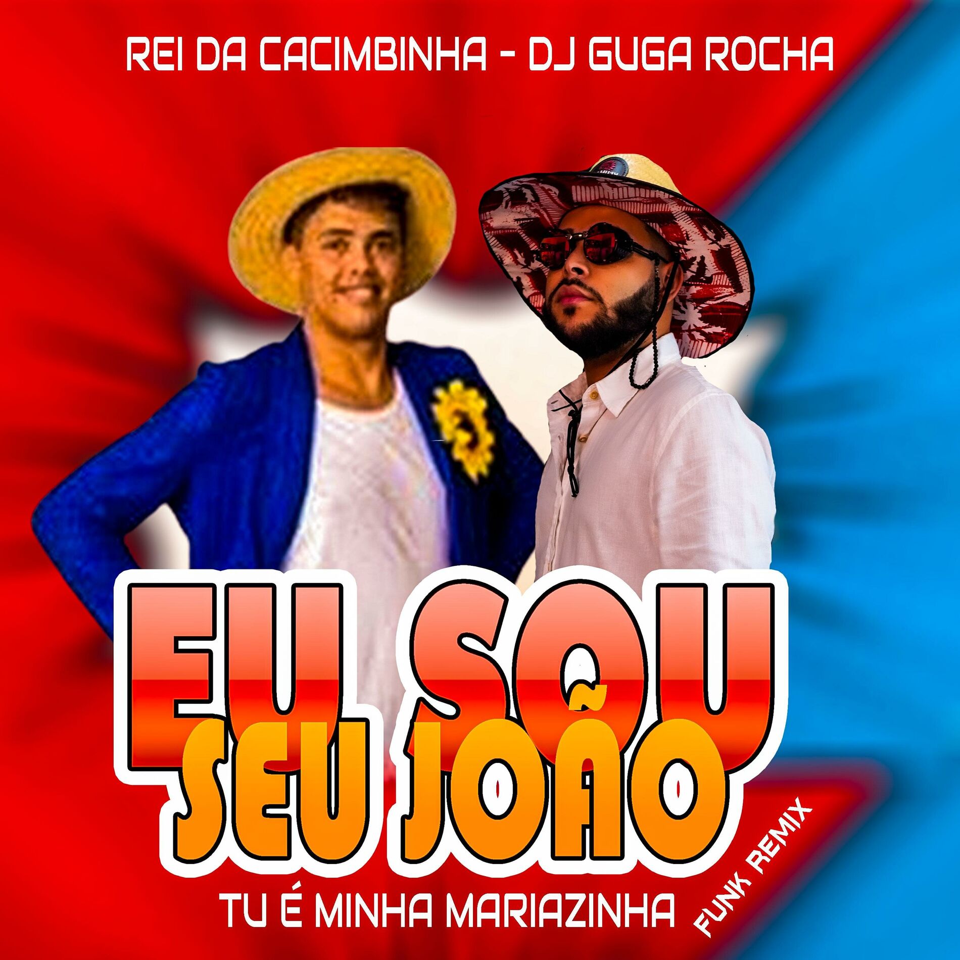 Album cover of EU SOU O SEU JOÃO,TU É MINHA MARIAZINHA (feat. Rei Da Cacimbinha) [Funk Ritmada]