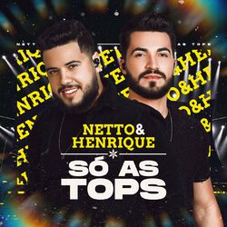 Cover of Netto & Henrique - Só As Tops