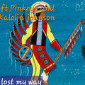 Lost my way ft Pinkeye and Kalolin johnson (feat. Pinkeye & Kalolin johnson) [Single Version]