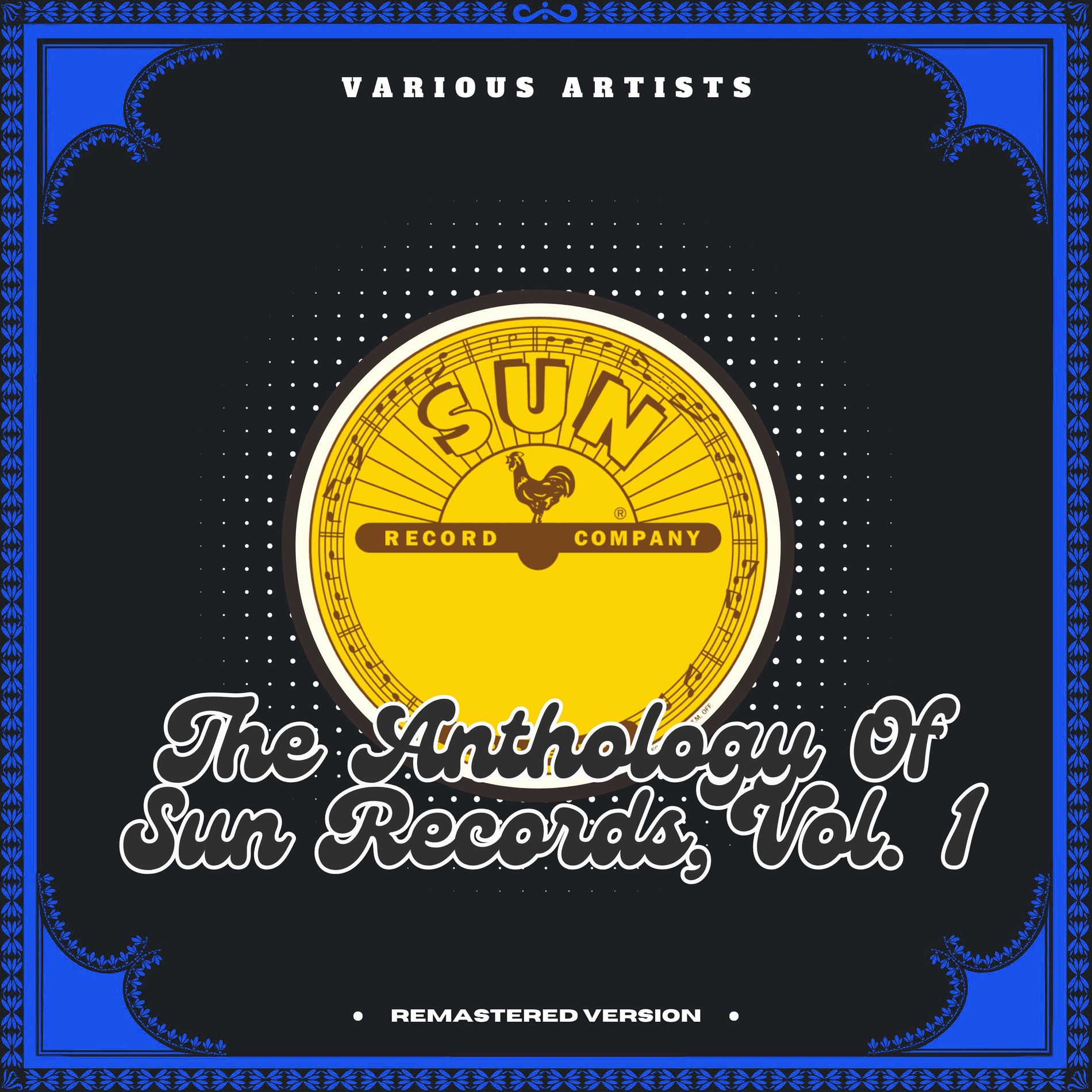 Album cover of The Anthology Of Sun Records, Vol. 1 (Remastered Version)