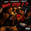 WHY DID I (feat. RedPunchDrip & Strosey)