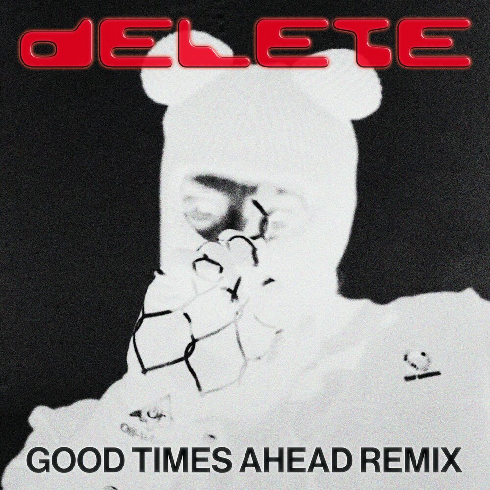 Picture of Delete (Good Times Ahead Remix)