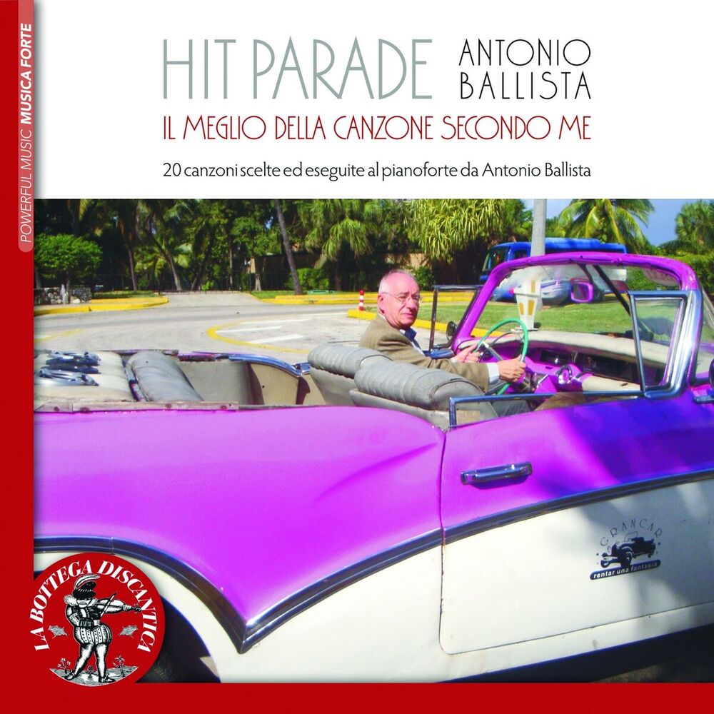 Picture of Antonio Ballista, Hit Parade: l meglio della canzone secondo me (20 Canzoni scelte ed eseguite al pianoforte)