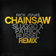 Chainsaw (Sluggo x Patrick Russel Remix) by Nick Jonas album cover