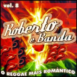 Cover of O Reggae Mais Romântico, Vol. 8