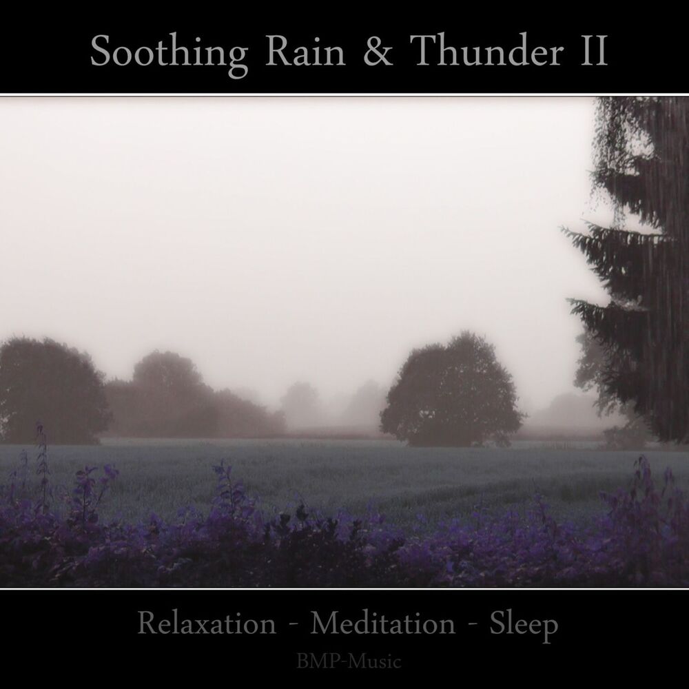 Picture of Soothing Rain & Thunder II - Relaxation - Meditation - Sleep