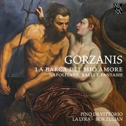 Cover of Gorzanis: La barca del mio amore. Napolitane, balli e fantasie