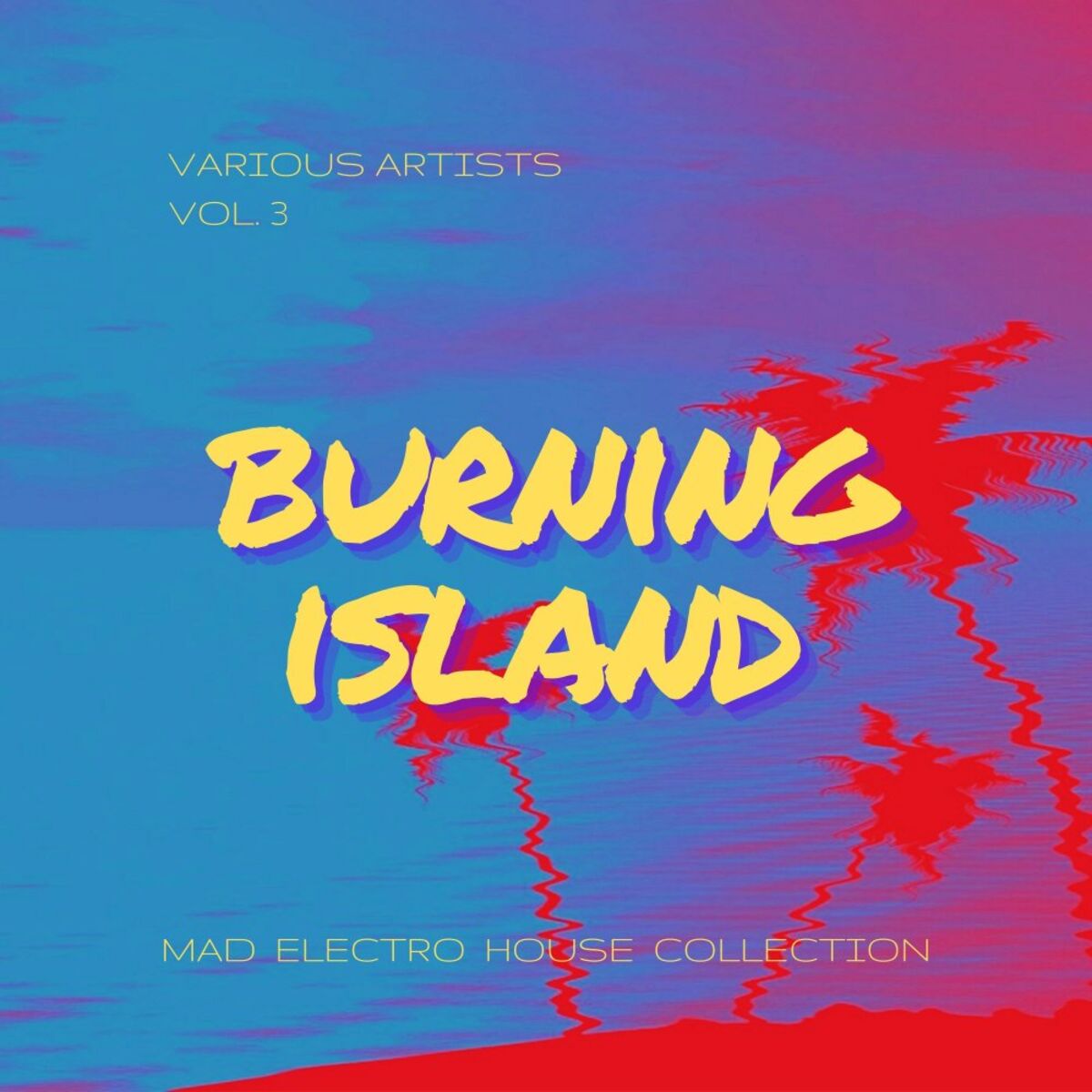 Album cover of Burning Island (Mad Electro House Collection), Vol. 3