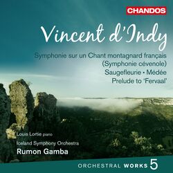 Cover of d'Indy: Symphonie sur un Chant Montagnard Français, Saugefleurie, Médée & Prelude to Fervaal