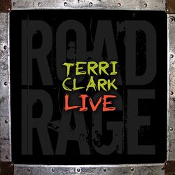 Cover of Terri Clark Live: Road Rage