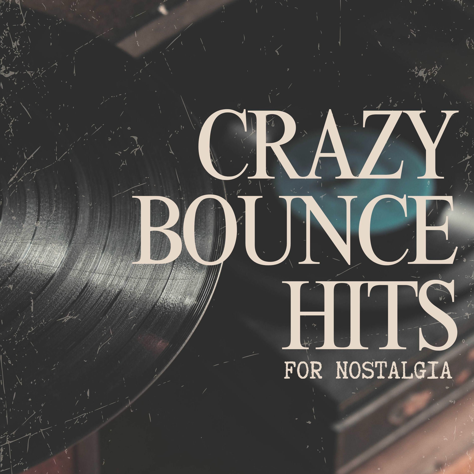 Album cover of Crazy Bounce Hits For Nostalgia