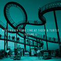 Live At Tiger & Turtle, Vol. 1