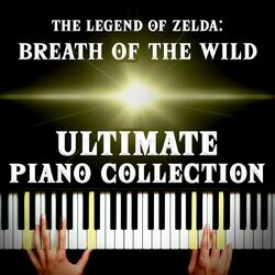 Cover of The Legend of Zelda: Breath of the Wild Ultimate Piano Collection