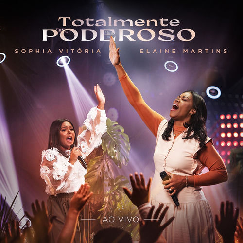 Sophia Vitoria E Elaine Martins Totalmente Poderoso Ao Vivo