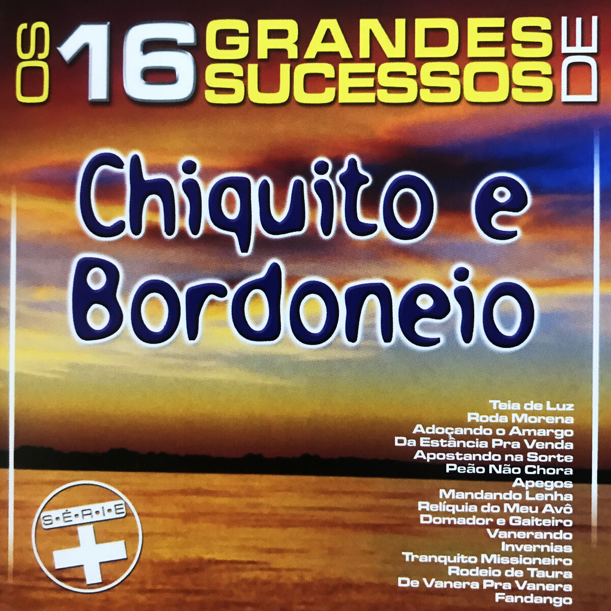Album cover of Os 16 Grandes Sucessos de Chiquito & Bordoneio - Série +