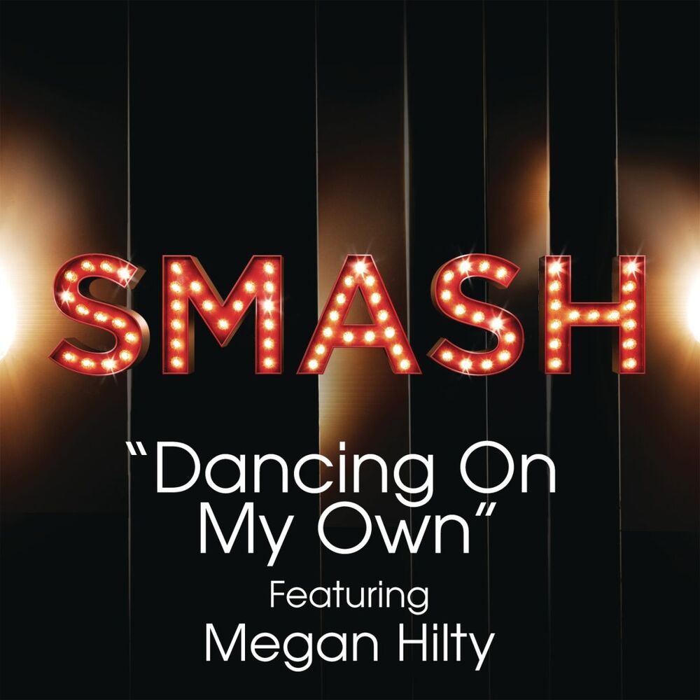 Picture of Dancing On My Own (SMASH Cast Version) (feat. Megan Hilty)