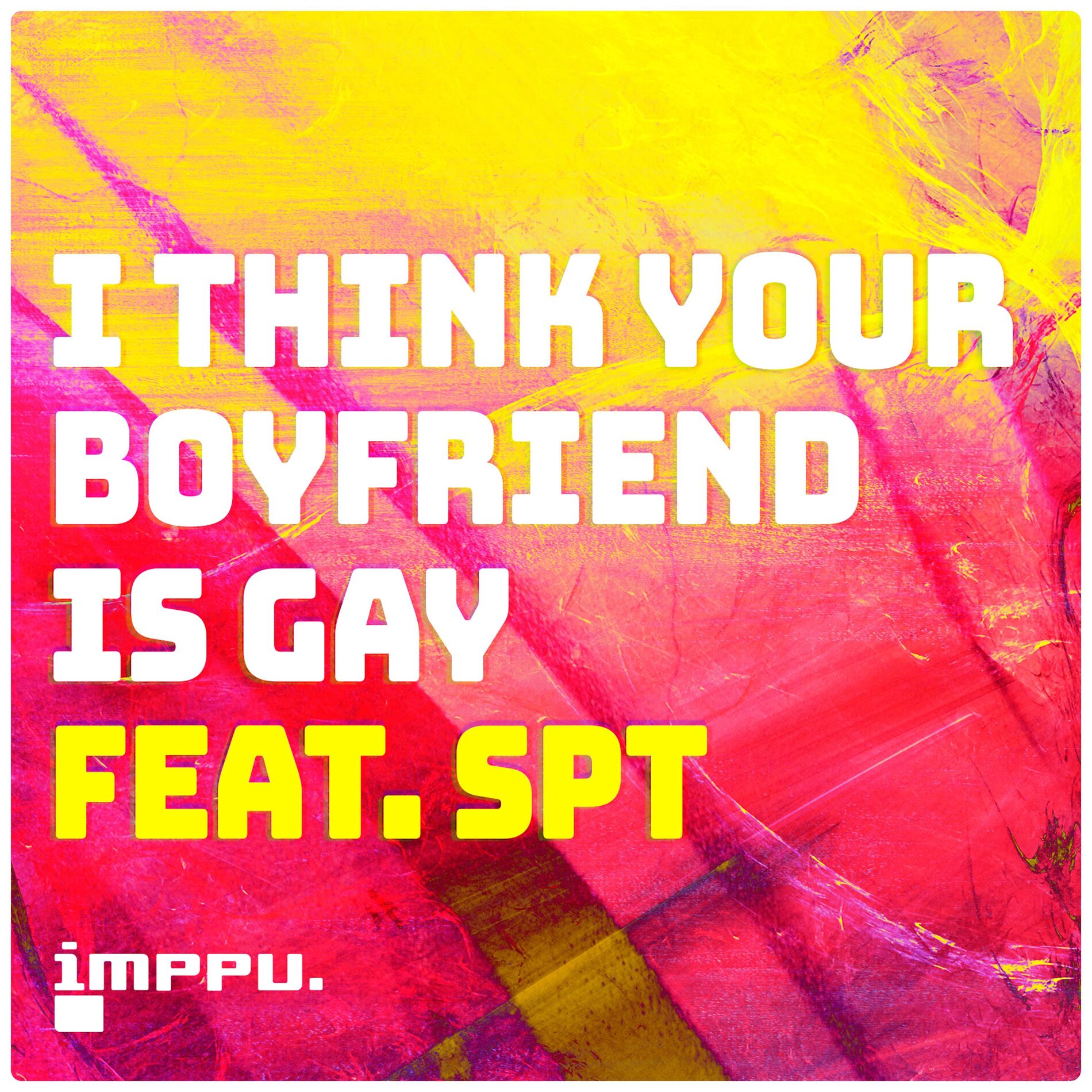Album cover of I Think Your Boyfriend Is Gay (feat. Stephen Paul Taylor)