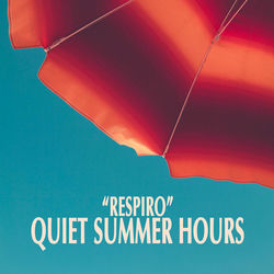 "Respiro" - Quiet Summer Hours