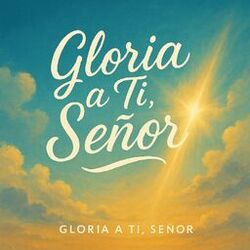 Gloria a Ti, Señor