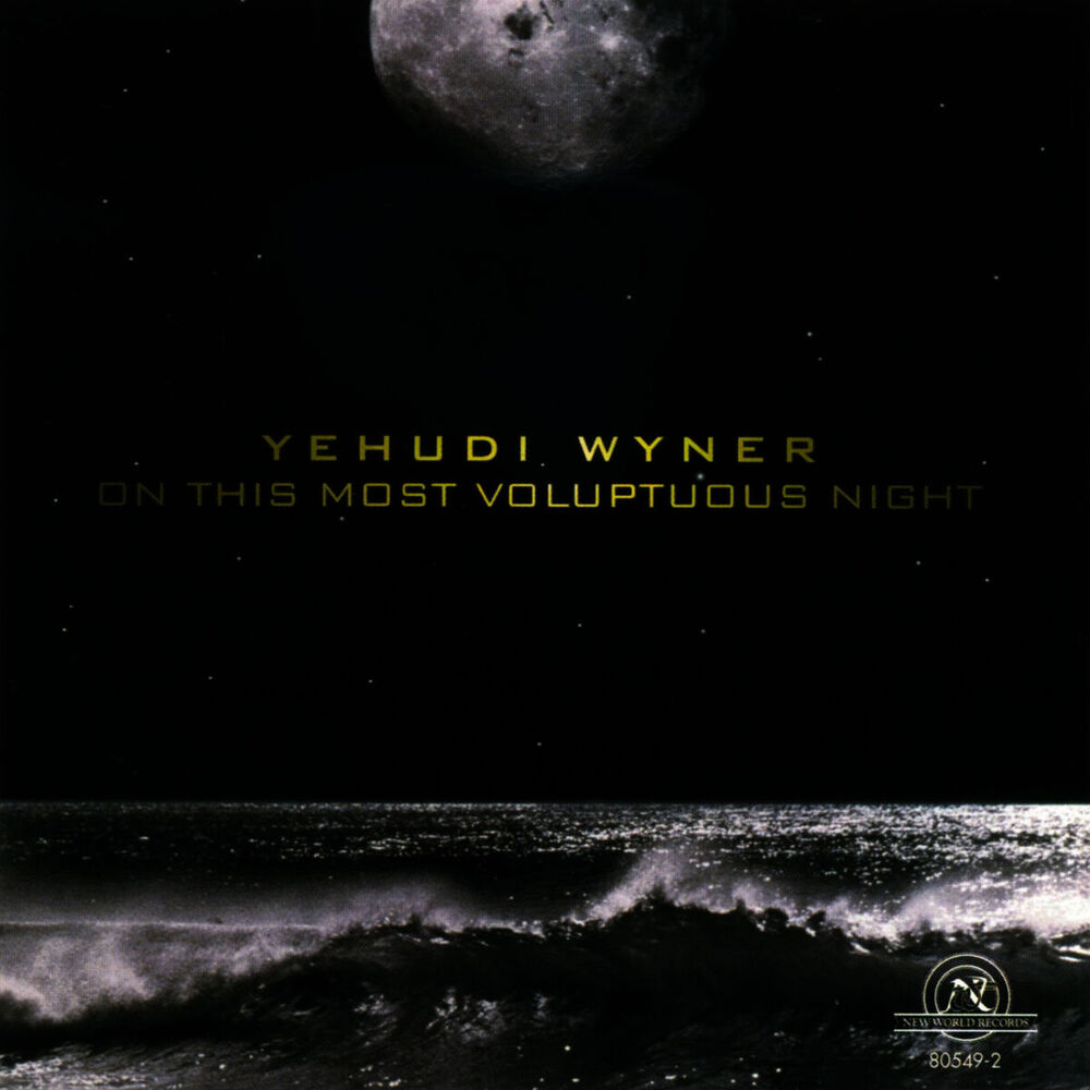 Picture of Yehudi Wyner: On This Most Voluptuous Night