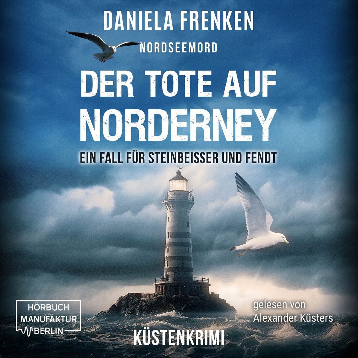 Album cover of Nordseemord Der Tote auf Norderney - Steinbeisser und Fendt - Steinbeisser und Fendt ermitteln, Band 3 (ungekürzt)
