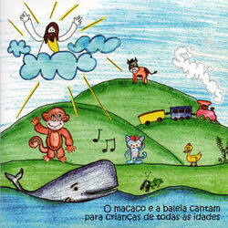 Cover of O Macaco e a Baleia Cantam para Crianças de Todas as Idades
