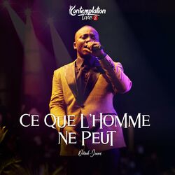 Cover of Ce que l'homme ne peut (Live)