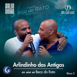 Cover of Arlindinho Das Antigas (Ao Vivo No Beco Do Rato, Bloco 2)
