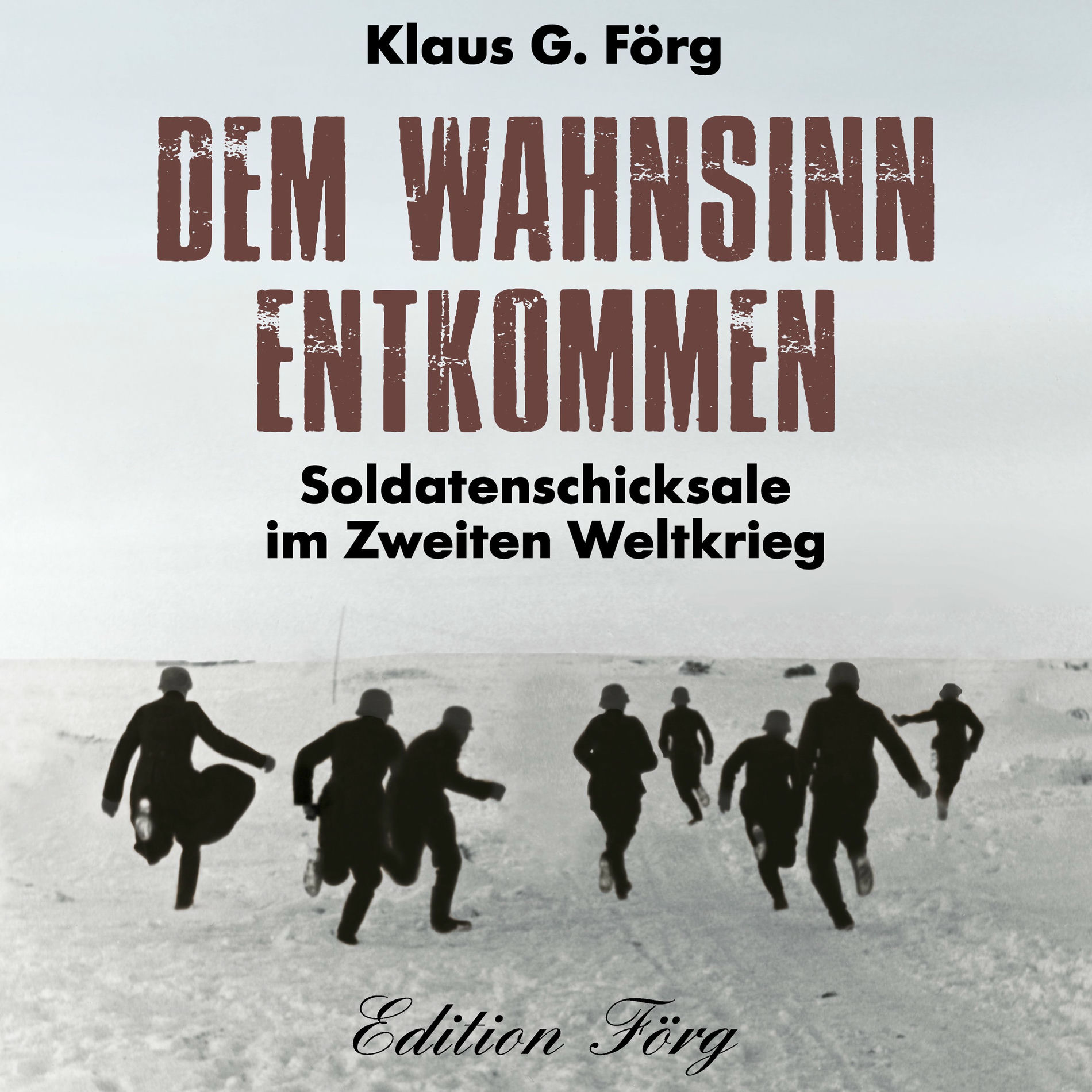 Album cover of Dem Wahnsinn entkommen (Soldatenschicksale im Zweiten Weltkrieg)