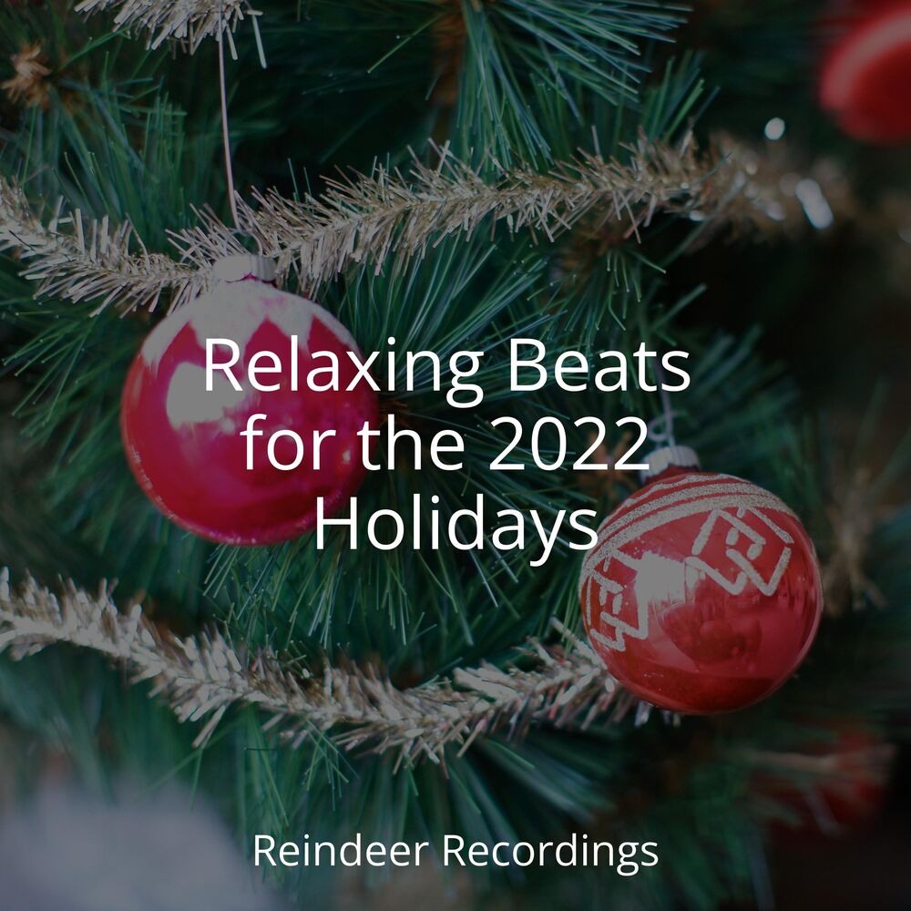 Picture of Relaxing Beats for the 2022 Holidays