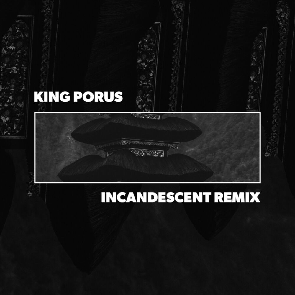 Picture of King Porus (Incandescent Remix)