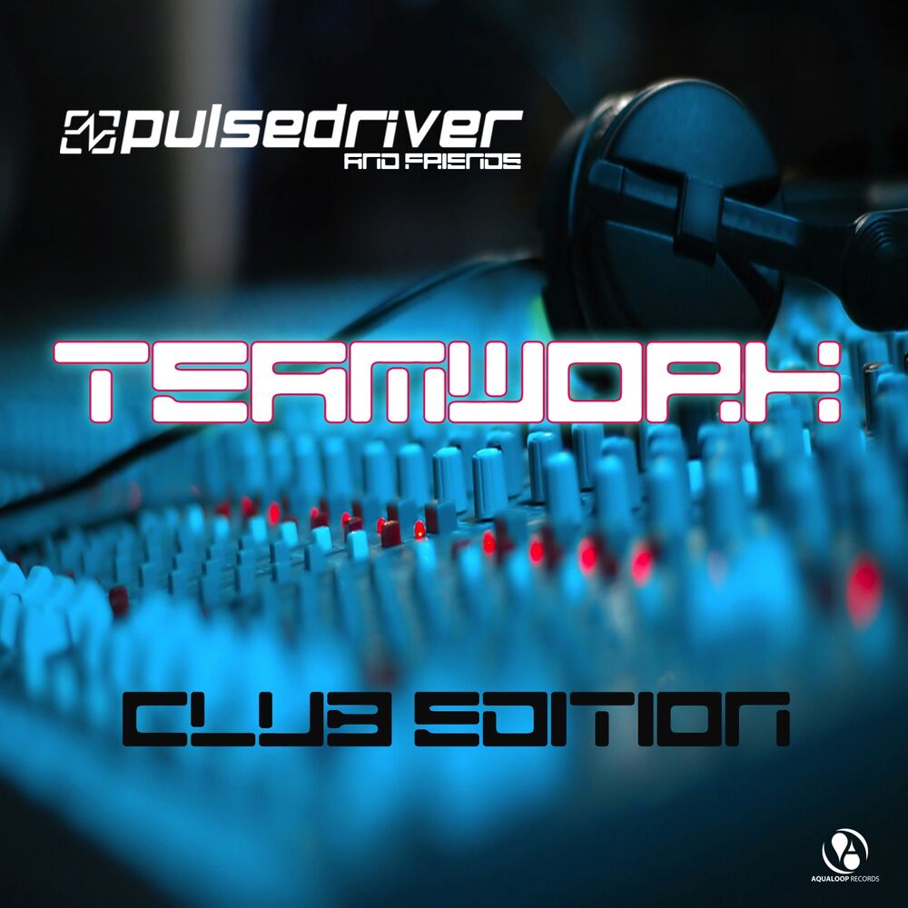 Picture of Pulsedriver presents: Teamwork - Pulsedriver & Friends (Club Edition)