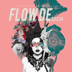 Cover of Flow De Bossa