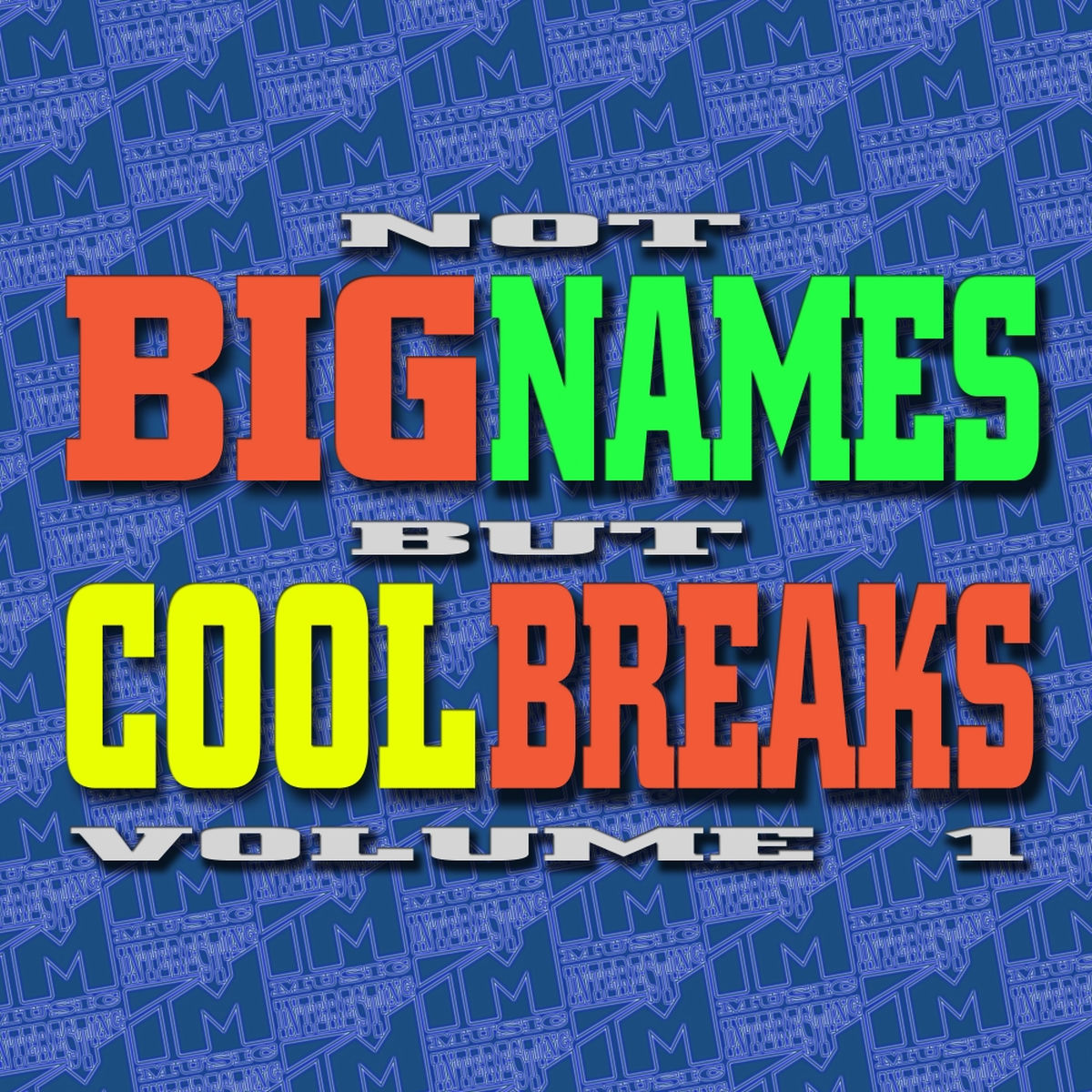 Album cover of Not Big Names But Cool Breaks, Vol. 1