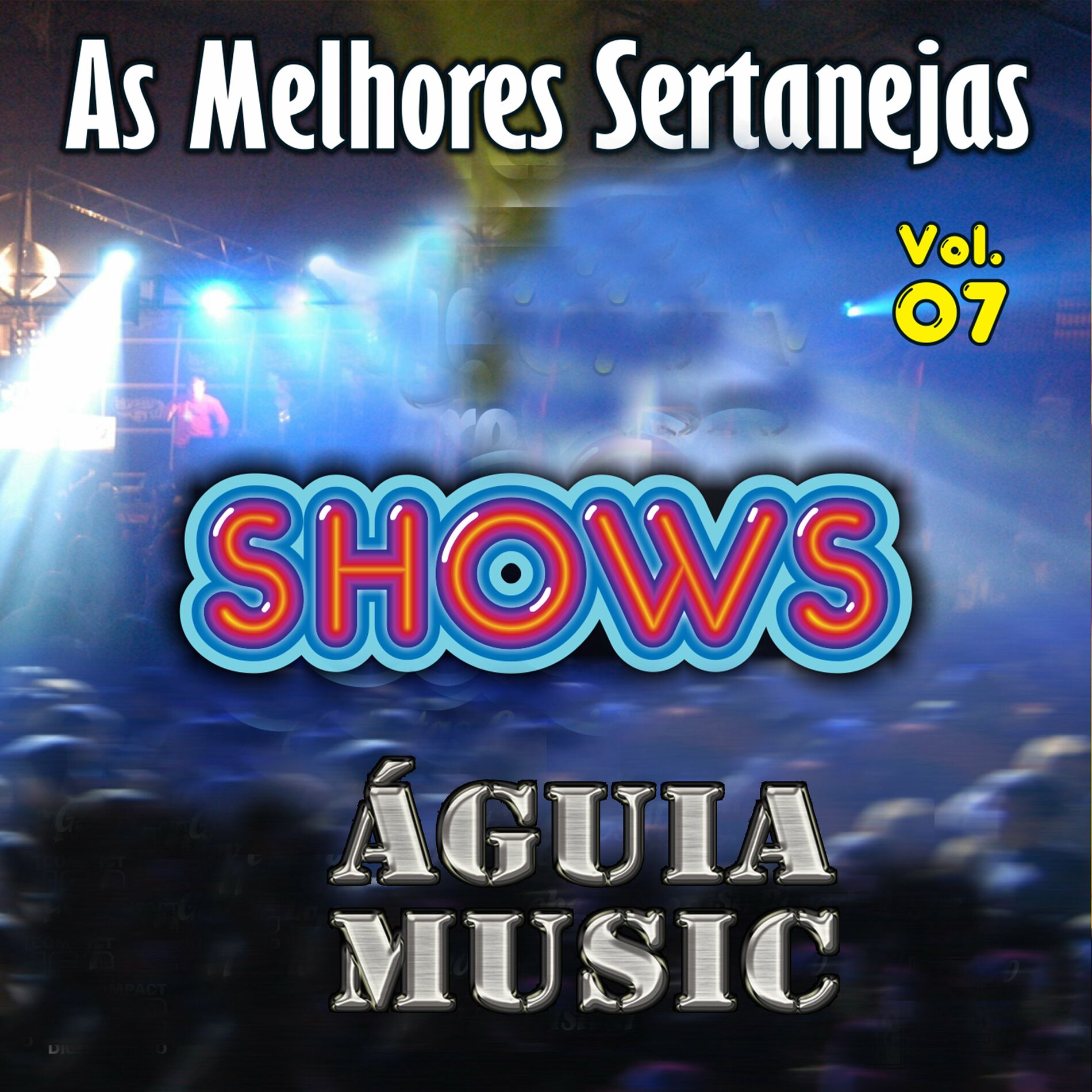 Album cover of As Melhores Sertanejas Águia Music (Shows), Vol. 7