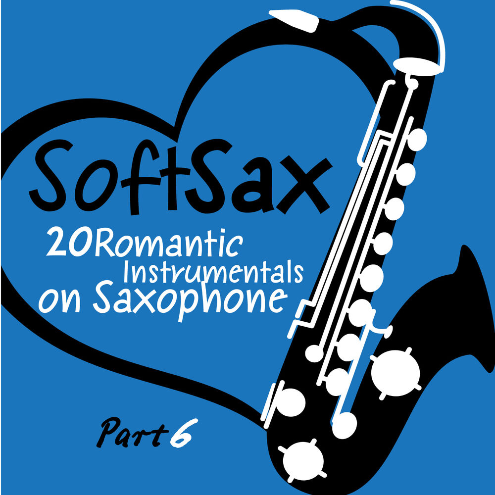 Picture of Soft Sax, Pt. 6 - 20 Romantic Instrumentals on Saxophone