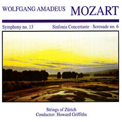 Cover of Wolfgang Amedeus Mozart: Symphony No. 13 · Sinfornia Concertante · Serenade No. 6