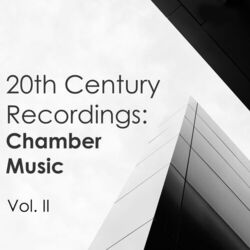 "20th Century Recordings: Chamber Music Vol. II"