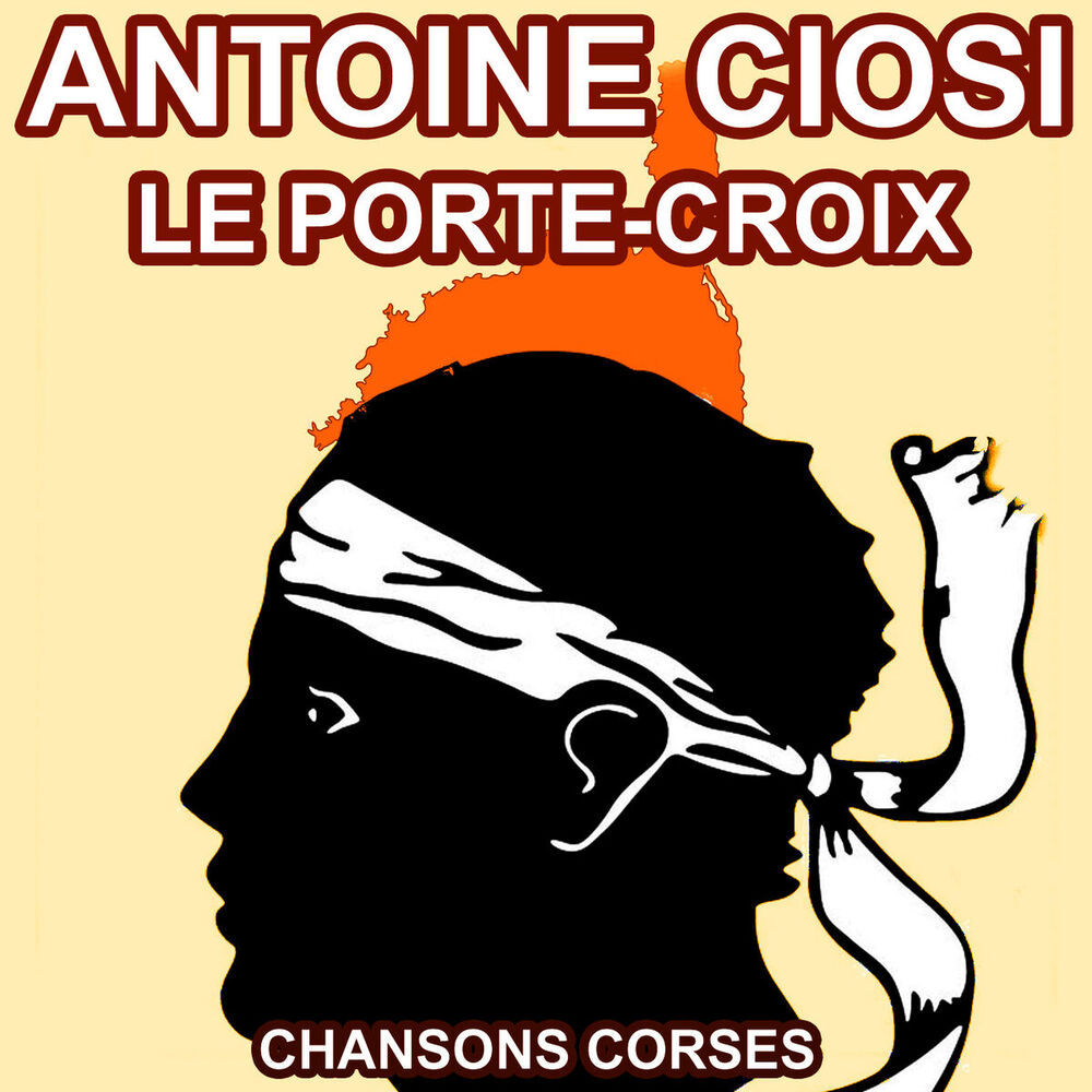 Picture of Le Porte Croix - Les Plus Belles Chansons Corses d'Antoine Ciosi