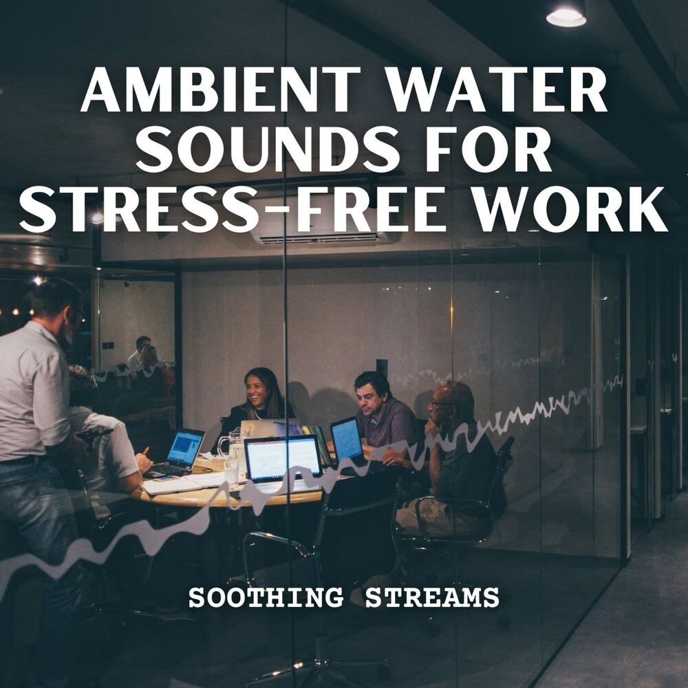 Picture of Soothing Streams: Ambient Water Sounds for Stress-Free Work