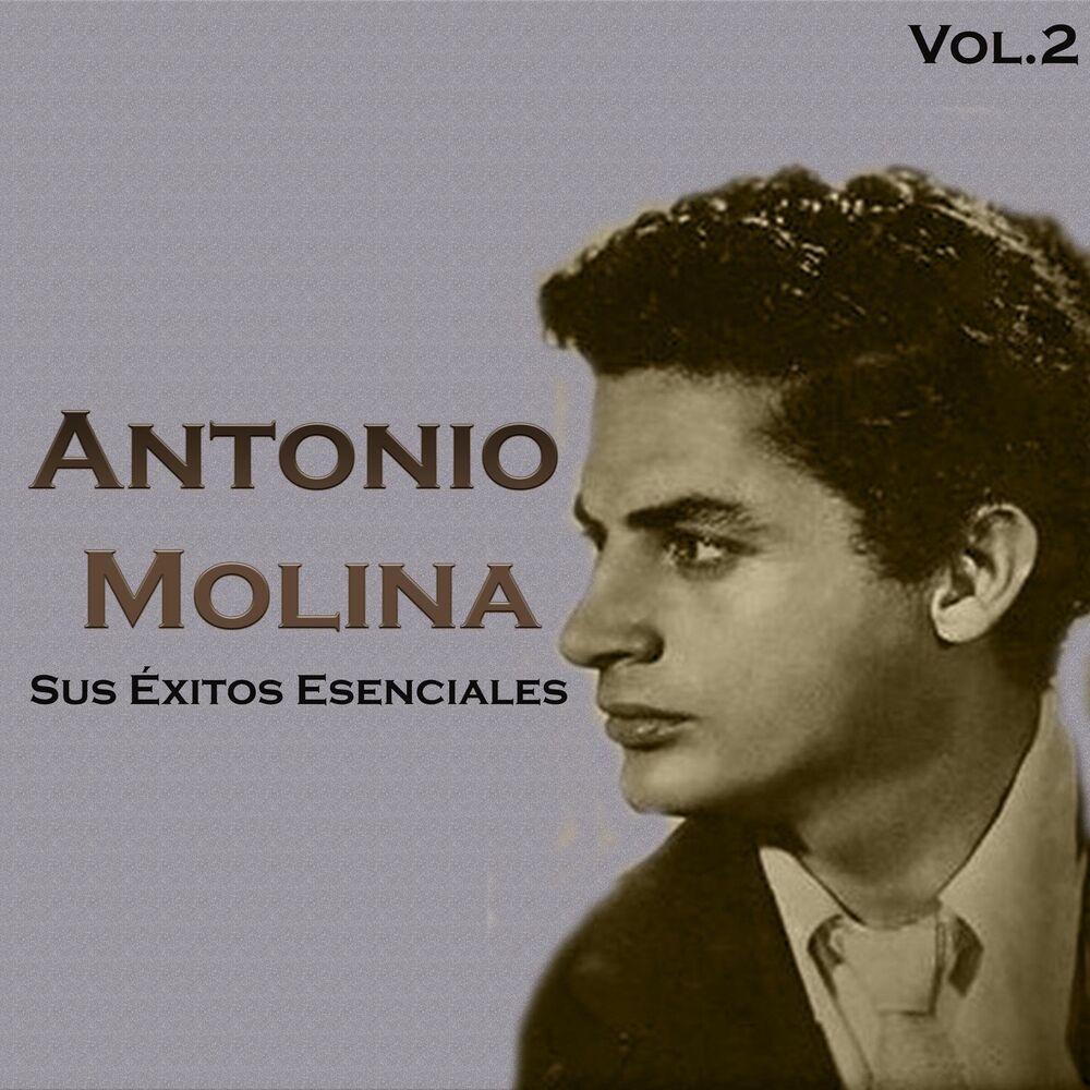 Picture of Antonio Molina - Sus Éxitos Esenciales, Vol. 2