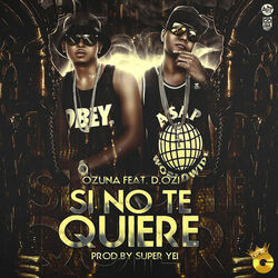 Cover of Si Tu No Quiere (feat. D.OZi)