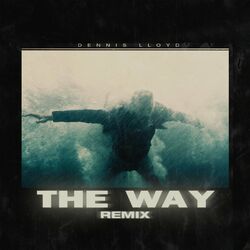 Cover of The Way (Dennis Lloyd Remix)