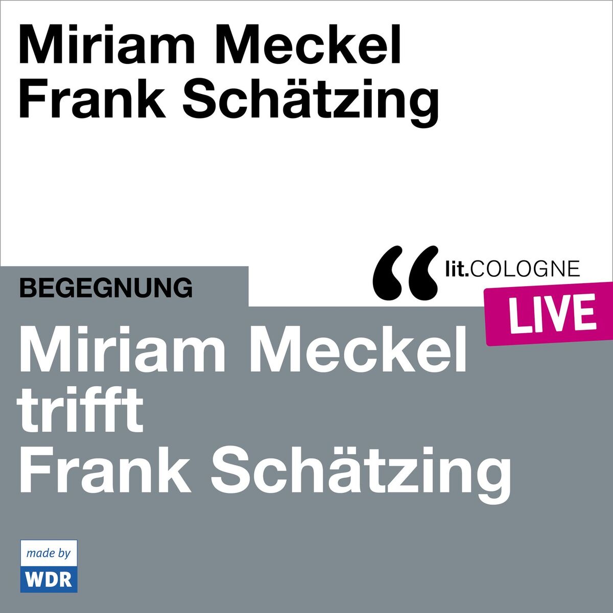 Album cover of Miriam Meckel trifft Frank Schätzing - lit.COLOGNE live (ungekürzt)