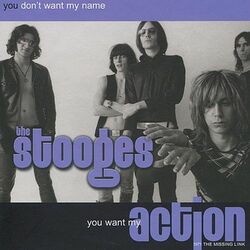 Cover of You Don't Want My Name, You Want My Action: 1971 - The Missing Link (Live)