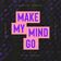 Make My Mind Go (with Jonasu)