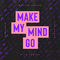 Make My Mind Go (with Jonasu) by Rompasso album cover